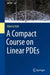 A Compact Course on Linear PDEs by Alberto Valli