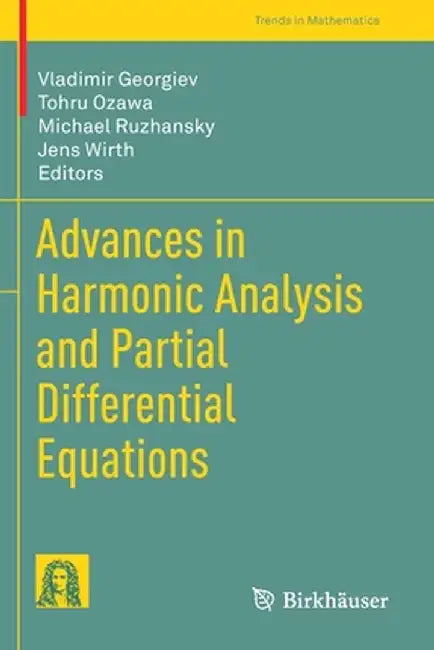 Advances in Harmonic Analysis and Partial Differential Equations by Vladimir Georgiev