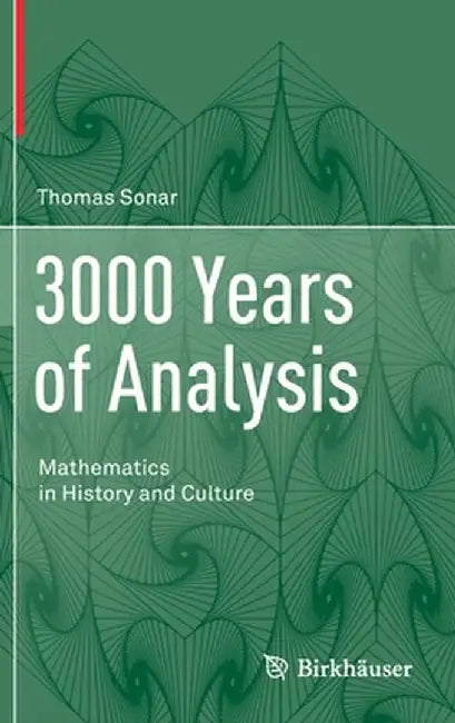 3000 Years of Analysis: Mathematics in History and Culture by Thomas Sonar