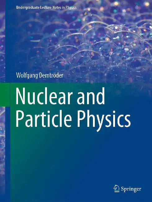 Particle and Nuclear Physics by Demtröder, Wolfgang