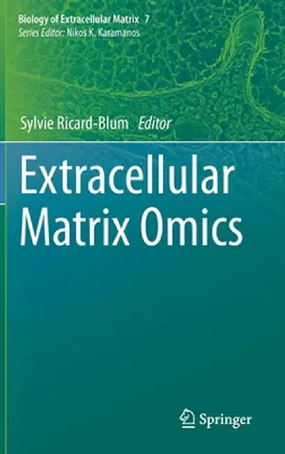 Extracellular Matrix Omics by Sylvie Ricard-Blum