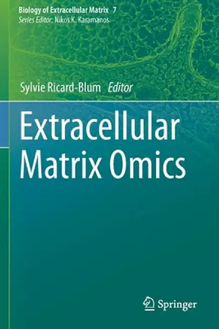 Extracellular Matrix Omics by Sylvie Ricard-Blum