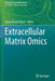 Extracellular Matrix Omics by Sylvie Ricard-Blum