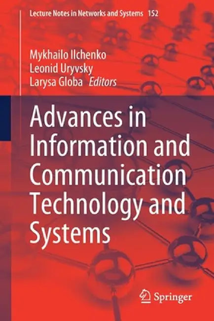 Advances in Information and Communication Technology and Systems by Mykhailo Ilchenko