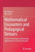 Mathematical Encounters and Pedagogical Detours: Stories of Disturbance and Learning Opportunities in Teacher Education by Boris Koichu