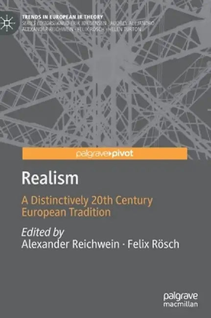 Realism: A Distinctively 20th Century European Tradition by Alexander Reichwein