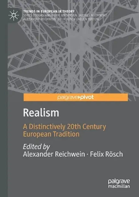 Realism: A Distinctively 20th Century European Tradition by Alexander Reichwein