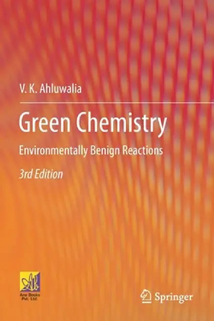 Green Chemistry: Environmentally Benign Reactions by V. K. Ahluwalia