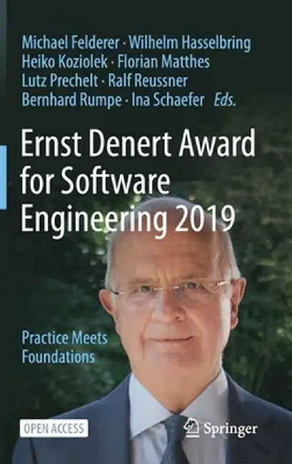 Ernst Denert Award for Software Engineering 2019: Practice Meets Foundations by Michael Felderer