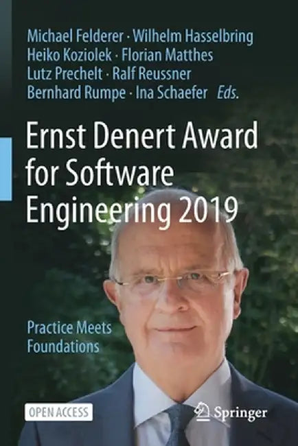 Ernst Denert Award for Software Engineering 2019: Practice Meets Foundations by Michael Felderer