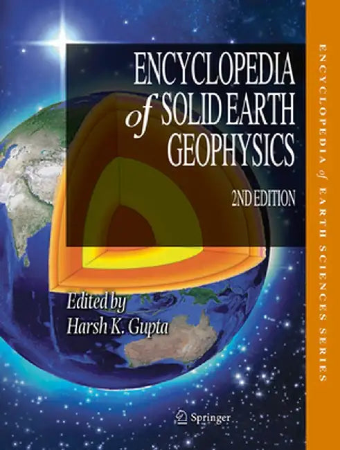 Encyclopedia of Solid Earth Geophysics by Kusumita Arora