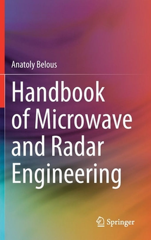 Handbook of Microwave and Radar Engineering by Anatoly Belous