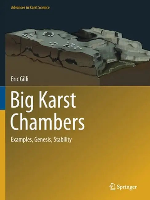 Big Karst Chambers: Examples, Genesis, Stability by Eric Gilli