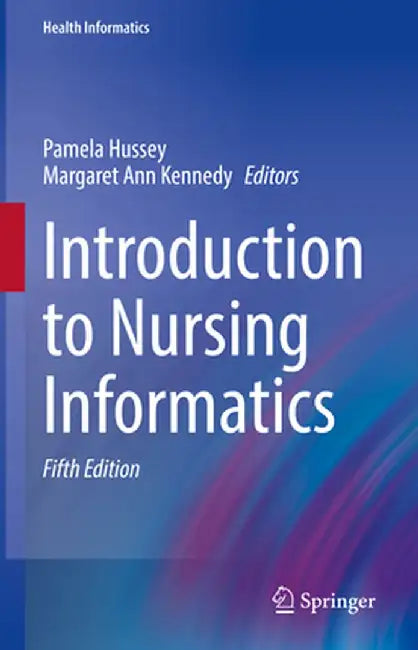 Introduction to Nursing Informatics by Pamela Hussey