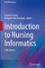 Introduction to Nursing Informatics by Hussey