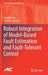 Robust Integration of Model-Based Fault Estimation and Fault-Tolerant Control by Jianglin Lan