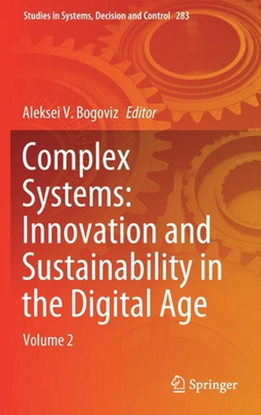 Complex Systems: Innovation and Sustainability in the Digital Age: Volume 2 by Aleksei V. Bogoviz