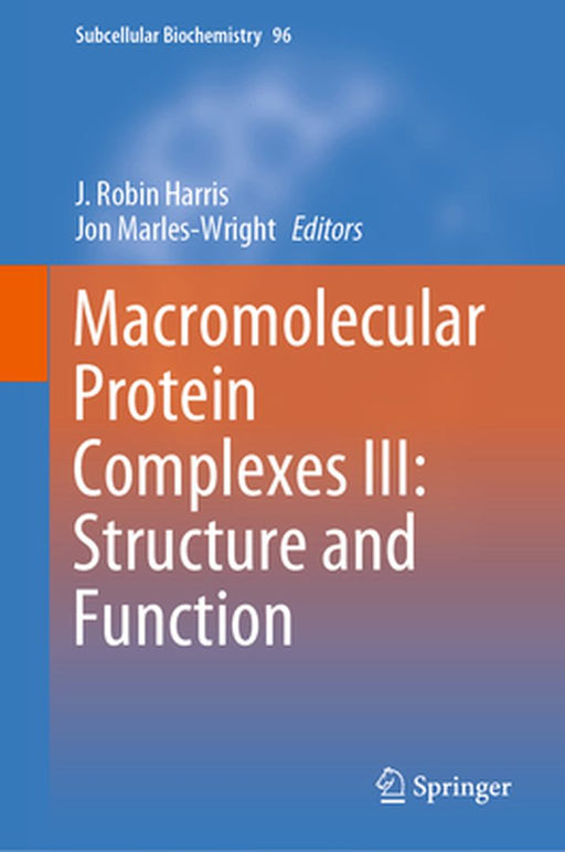 Macromolecular Protein Complexes III: Structure and Function by J. Robin Harris