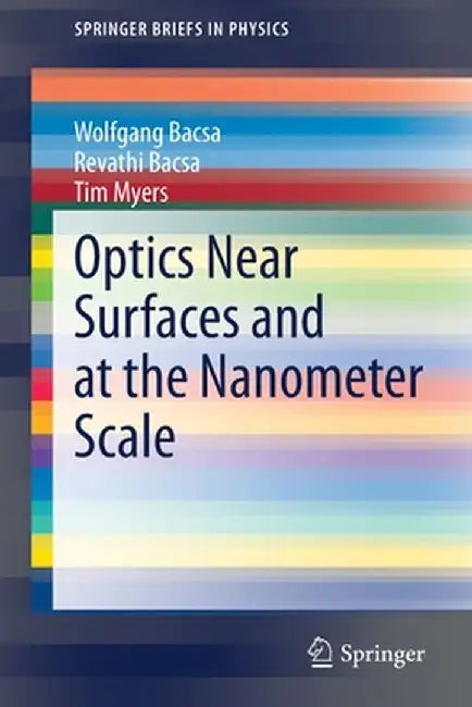 Optics Near Surfaces and at the Nanometer Scale by Wolfgang Bacsa