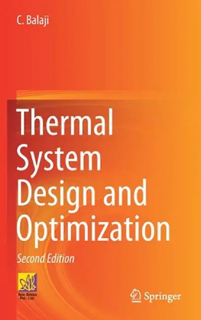 Thermal System Design and Optimization by C. Balaji