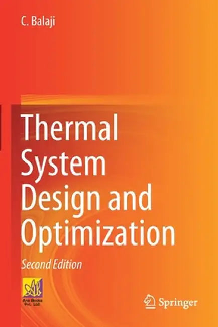 Thermal System Design and Optimization by C. Balaji