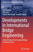 Developments in International Bridge Engineering: Selected Papers from Istanbul Bridge Conference 2018 by Polat Gülkan