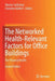 The Networked Health-Relevant Factors for Office Buildings: The Planned Health by Werner Seiferlein