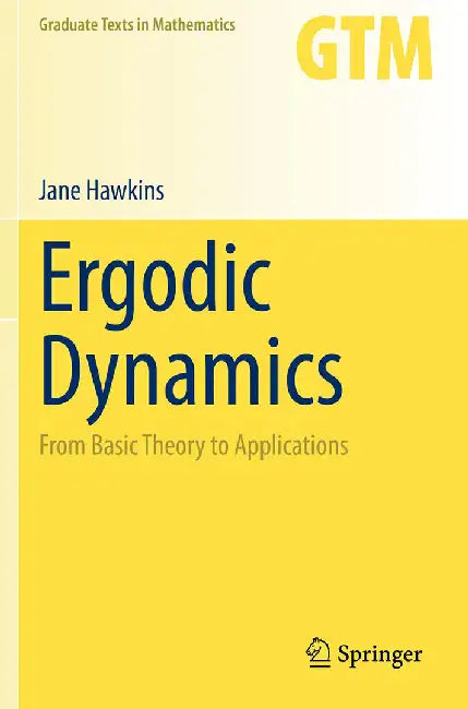 Ergodic Dynamics: From Basic Theory to Applications by Jane Hawkins