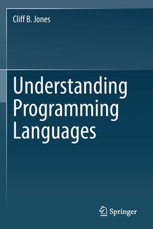 Understanding Programming Languages by Cliff B. Jones