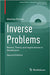 Inverse Problems: Basics Theory and Applications in Geophysics by Mathias Richter