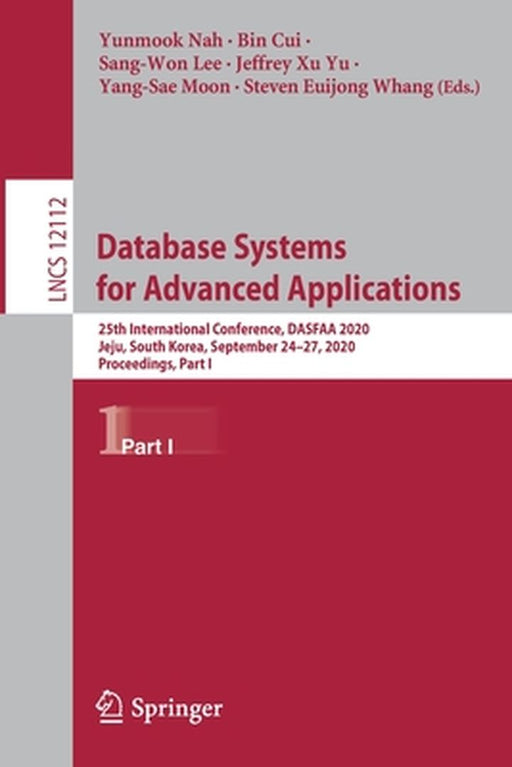 Database Systems for Advanced Applications: 25th International Conference, Dasfaa 2020, Jeju, South Korea, September 24-27, 2020, Proceedings, Part I by Yunmook Nah