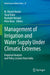 Management of Irrigation and Water Supply Under Climatic Extremes: Empirical Analysis and Policy Lessons from India by M. Dinesh Kumar