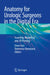Anatomy for Urologic Surgeons in the Digital Era: Scanning, Modelling and 3D Printing by Emre Huri