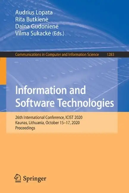 Information and Software Technologies: 26th International Conference, Icist 2020, Kaunas, Lithuania, October 15-17, 2020, Proceedings by Audrius Lopata
