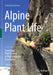 Alpine Plant Life: Functional Plant Ecology of High Mountain Ecosystems by Körner, Christian