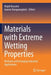 Materials with Extreme Wetting Properties: Methods and Emerging Industrial Applications by Majid Hosseini