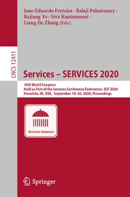 Services - Services 2020: 16th World Congress, Held as Part of the Services Conference Federation, Scf 2020, Honolulu, Hi, Usa, September 18-20, by Joao Eduardo Ferreira