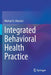 Integrated Behavioral Health Practice by Mancini, Michael A.