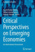 Critical Perspectives on Emerging Economies: An International Assessment by Aswini Kumar Mishra