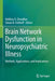 Brain Network Dysfunction in Neuropsychiatric Illness: Methods, Applications, and Implications by Vaibhav A. Diwadkar