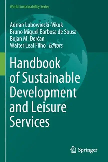 Handbook of Sustainable Development and Leisure Services by Adrian Lubowiecki-Vikuk