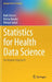 Statistics for Health Data Science: An Organic Approach by Ruth Etzioni
