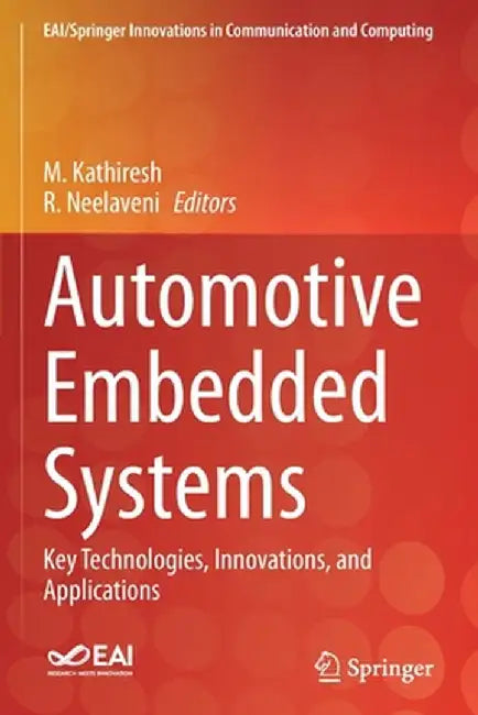 Automotive Embedded Systems: Key Technologies, Innovations, and Applications by M. Kathiresh