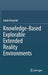 Knowledge-Based Explorable Extended Reality Environments by Jakub Flotyński