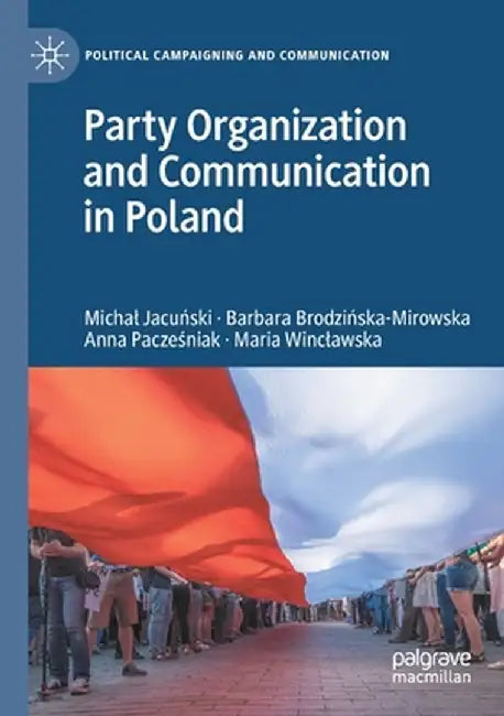 Party Organization and Communication in Poland by Michal Jacuński