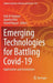 Emerging Technologies for Battling Covid-19: Applications and Innovations by Fadi Al-Turjman