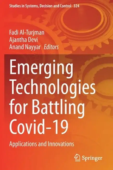 Emerging Technologies for Battling Covid-19: Applications and Innovations by Fadi Al-Turjman