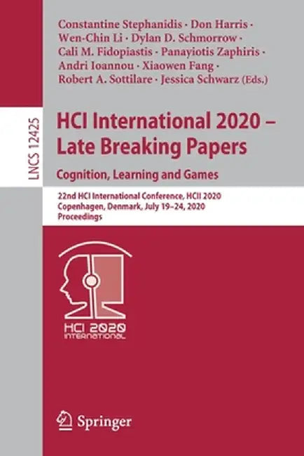 Hci International 2020 - Late Breaking Papers: Cognition, Learning and Games: 22nd Hci International Conference, Hcii 2020, Copenhagen, Denmark, July by Constantine Stephanidis
