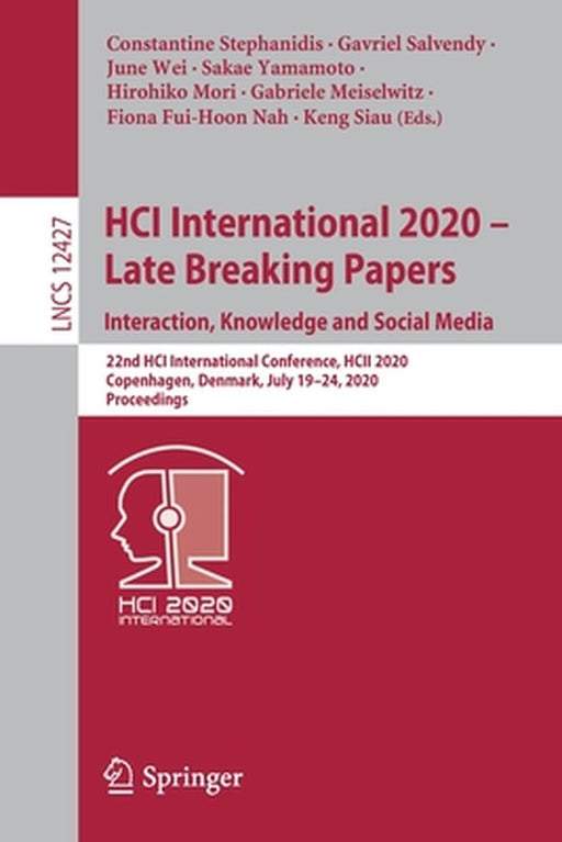 Hci International 2020 - Late Breaking Papers: Interaction, Knowledge and Social Media: 22nd Hci International Conference, Hcii 2020, Copenhagen, Denm by Constantine Stephanidis