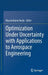 Optimization Under Uncertainty with Applications to Aerospace Engineering by Massimiliano Vasile